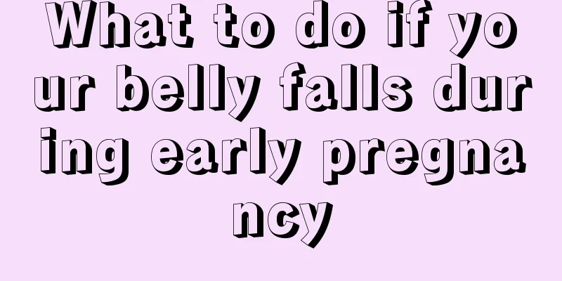 What to do if your belly falls during early pregnancy