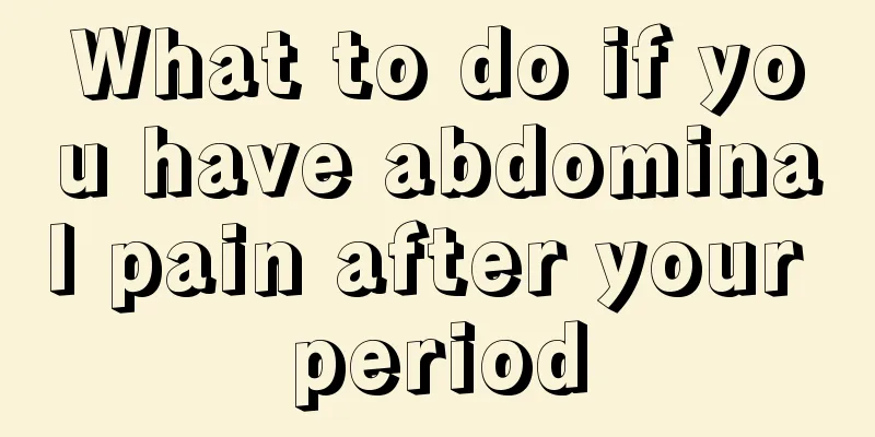 What to do if you have abdominal pain after your period