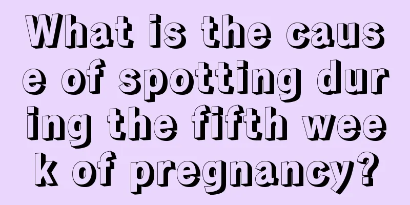 What is the cause of spotting during the fifth week of pregnancy?