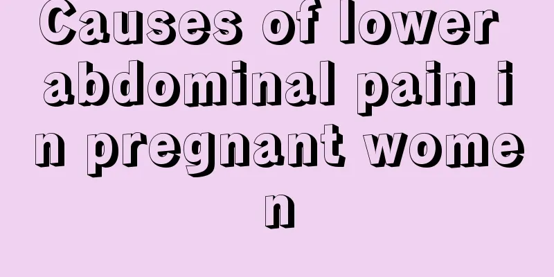 Causes of lower abdominal pain in pregnant women