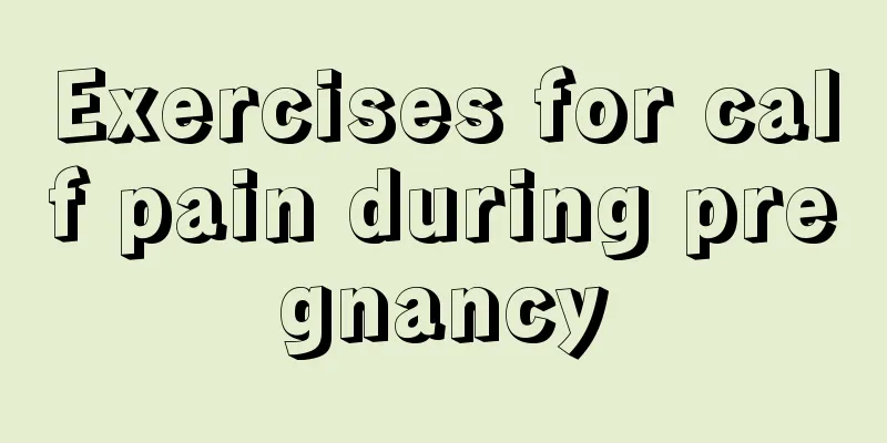 Exercises for calf pain during pregnancy