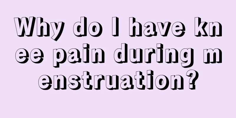 Why do I have knee pain during menstruation?