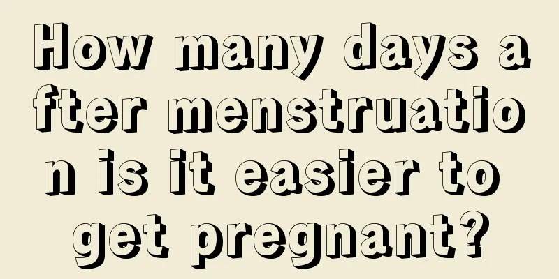 How many days after menstruation is it easier to get pregnant?