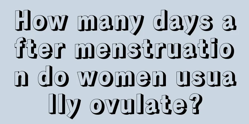 How many days after menstruation do women usually ovulate?