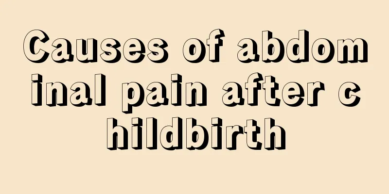 Causes of abdominal pain after childbirth