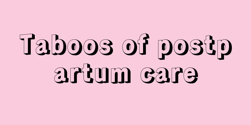 Taboos of postpartum care