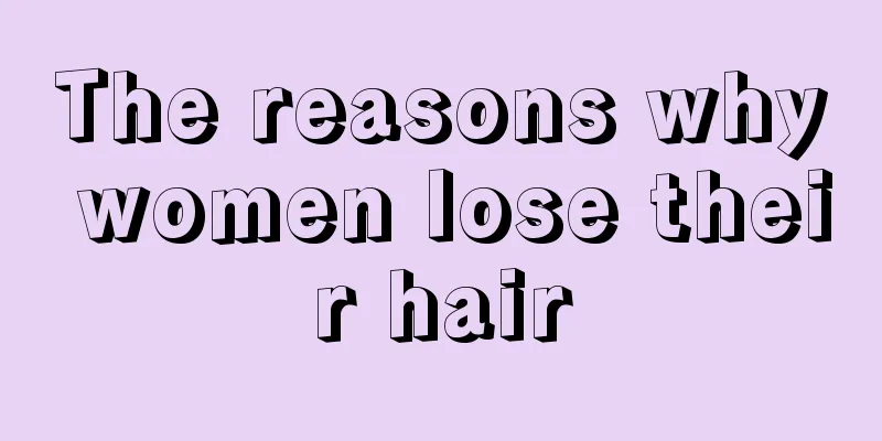 The reasons why women lose their hair