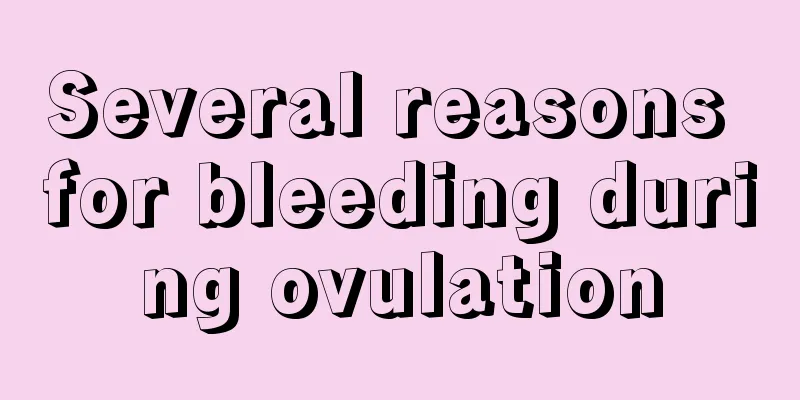 Several reasons for bleeding during ovulation