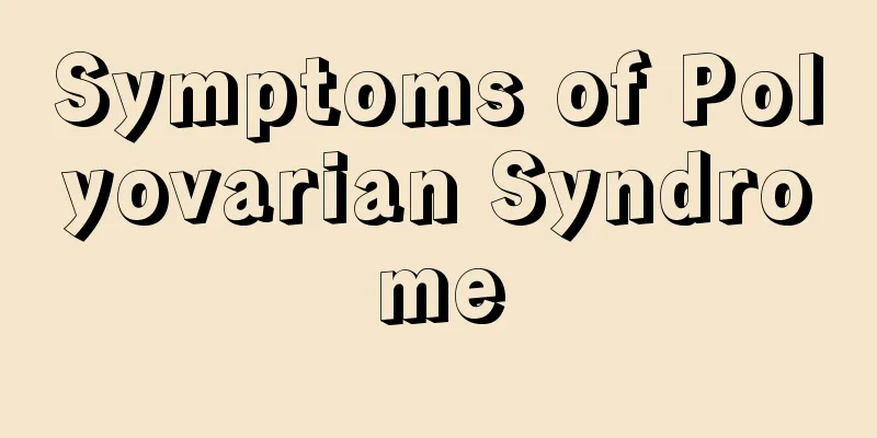 Symptoms of Polyovarian Syndrome