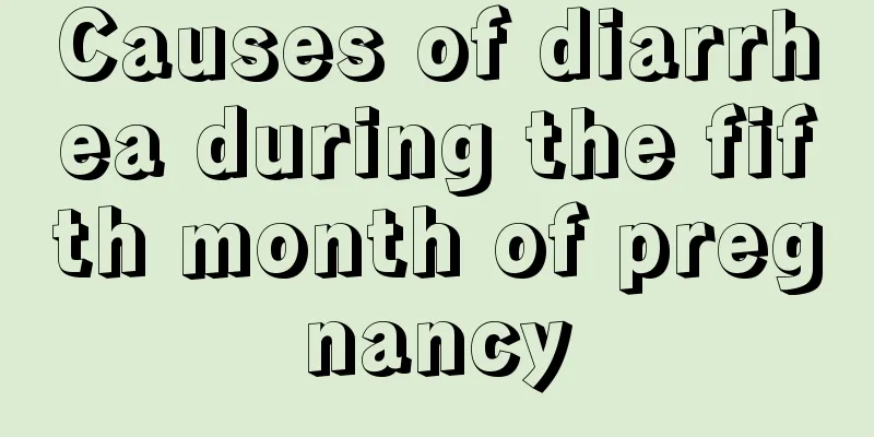 Causes of diarrhea during the fifth month of pregnancy