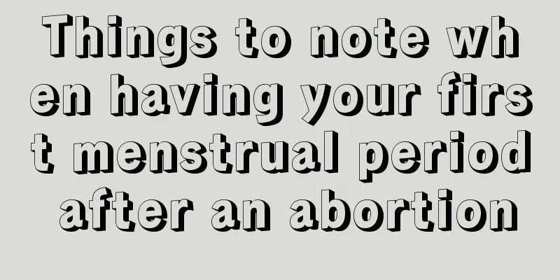 Things to note when having your first menstrual period after an abortion