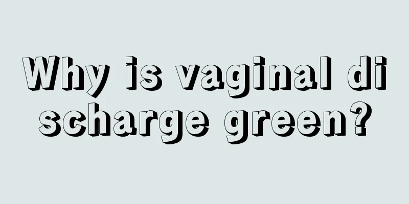 Why is vaginal discharge green?