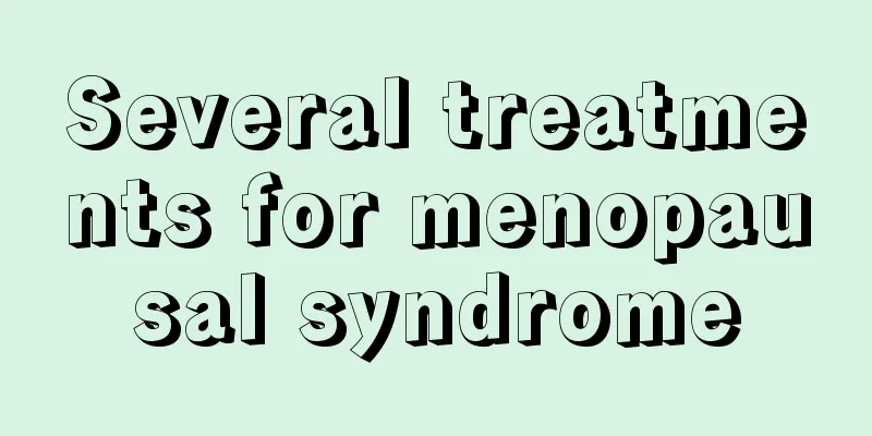 Several treatments for menopausal syndrome