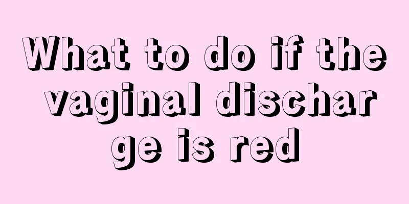 What to do if the vaginal discharge is red