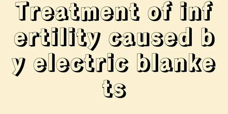 Treatment of infertility caused by electric blankets