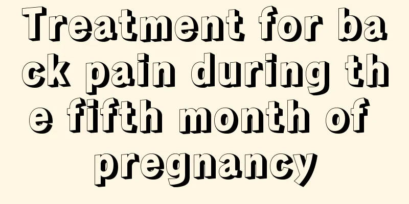 Treatment for back pain during the fifth month of pregnancy