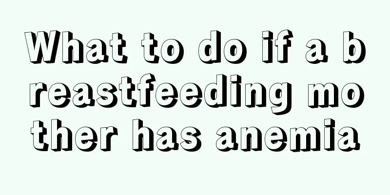 What to do if a breastfeeding mother has anemia