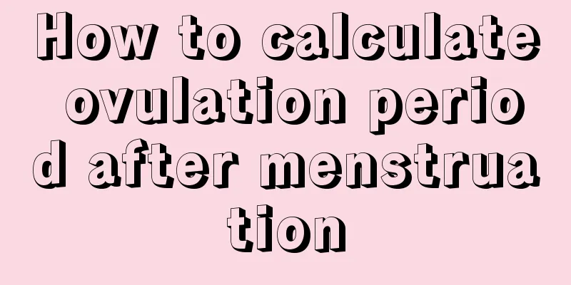 How to calculate ovulation period after menstruation