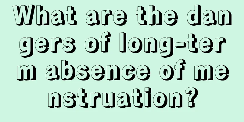 What are the dangers of long-term absence of menstruation?