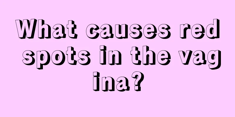 What causes red spots in the vagina?