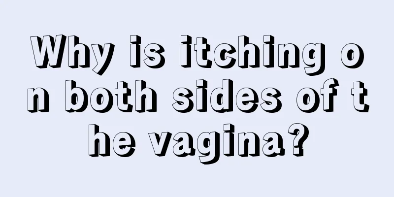 Why is itching on both sides of the vagina?