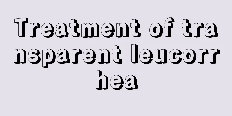 Treatment of transparent leucorrhea