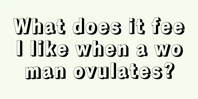 What does it feel like when a woman ovulates?