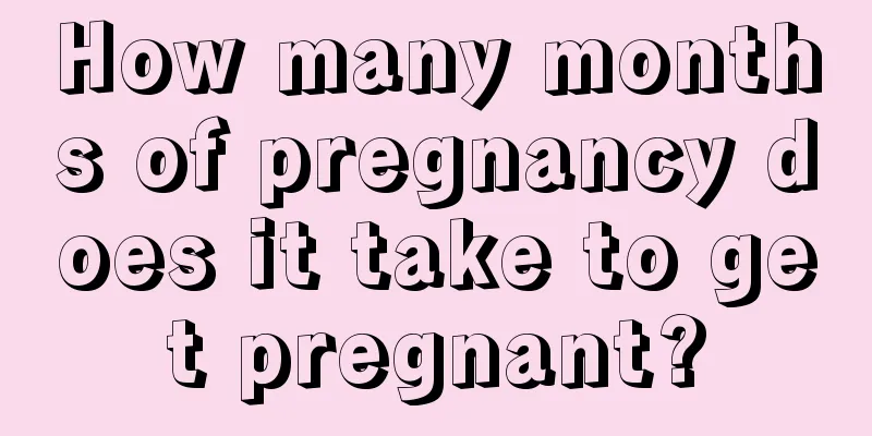 How many months of pregnancy does it take to get pregnant?