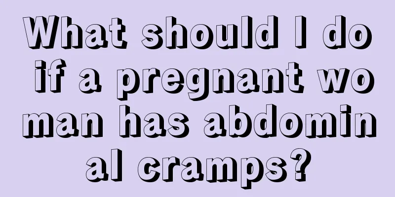 What should I do if a pregnant woman has abdominal cramps?