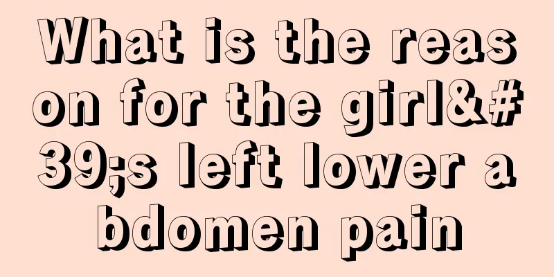 What is the reason for the girl's left lower abdomen pain