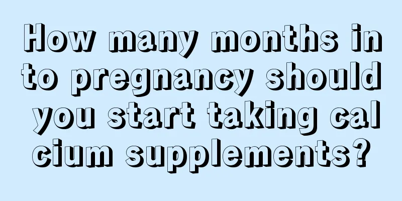 How many months into pregnancy should you start taking calcium supplements?