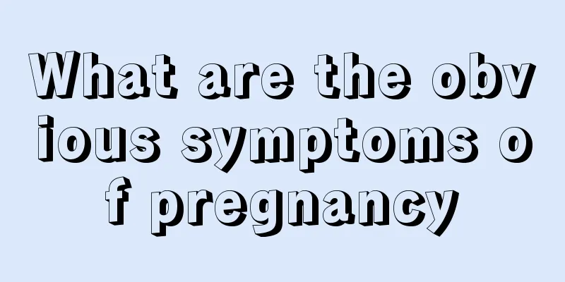 What are the obvious symptoms of pregnancy