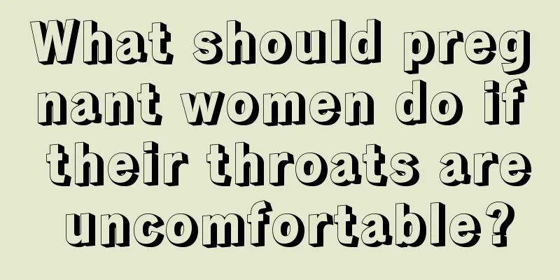 What should pregnant women do if their throats are uncomfortable?