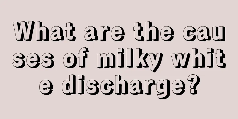 What are the causes of milky white discharge?