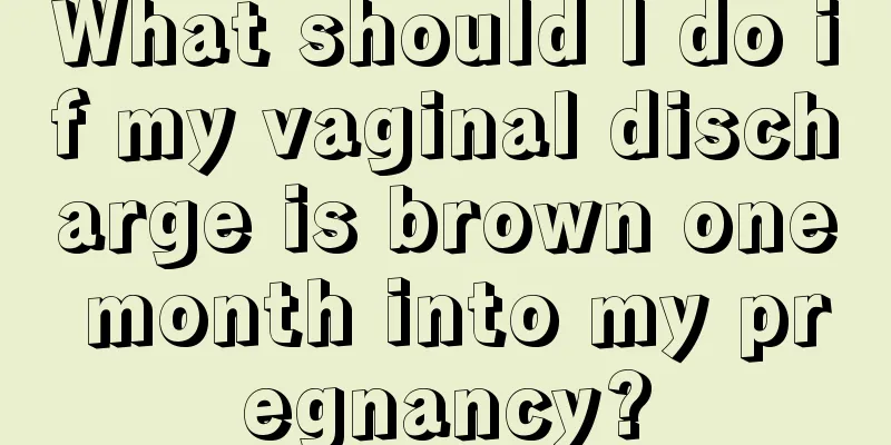 What should I do if my vaginal discharge is brown one month into my pregnancy?