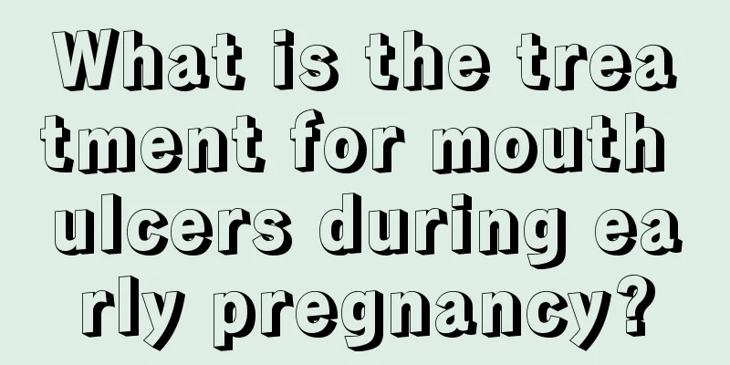 What is the treatment for mouth ulcers during early pregnancy?