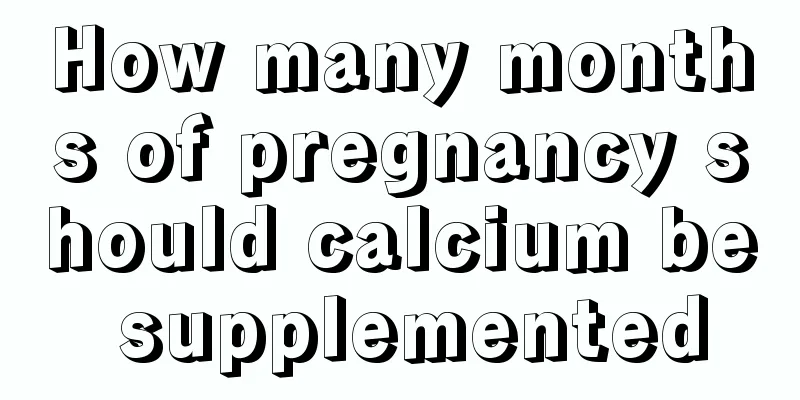 How many months of pregnancy should calcium be supplemented