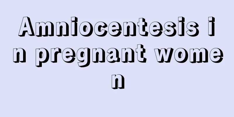 Amniocentesis in pregnant women