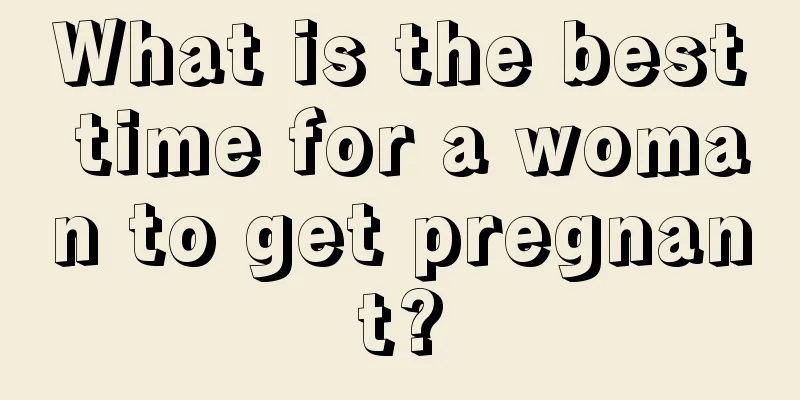 What is the best time for a woman to get pregnant?