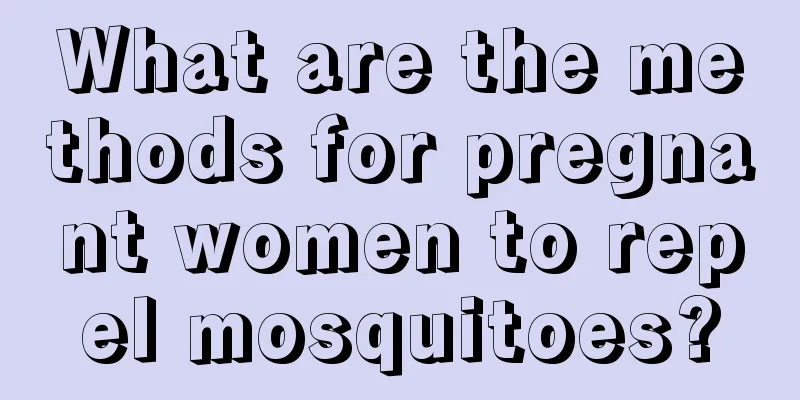 What are the methods for pregnant women to repel mosquitoes?