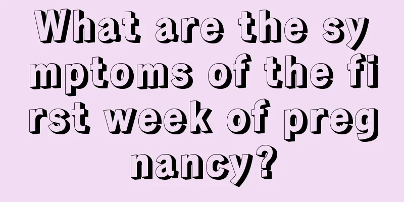 What are the symptoms of the first week of pregnancy?