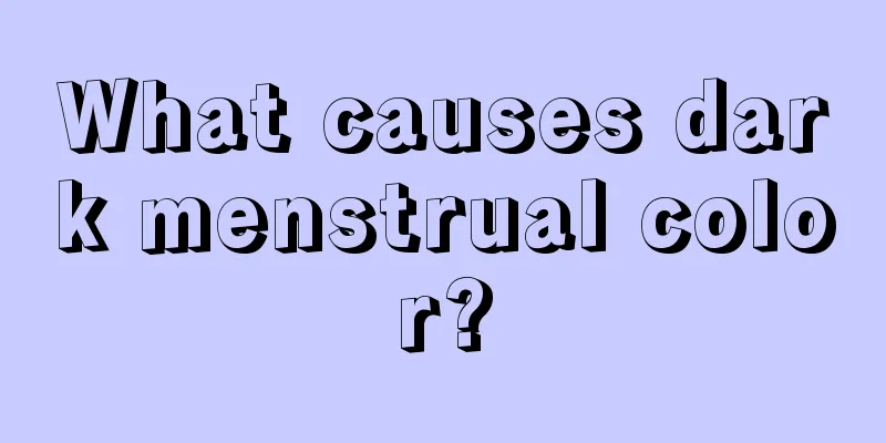 What causes dark menstrual color?