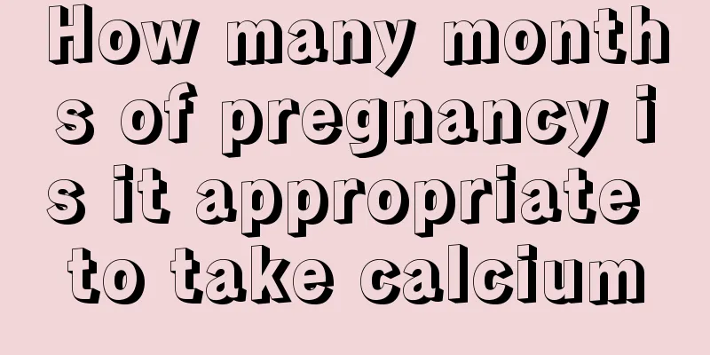 How many months of pregnancy is it appropriate to take calcium