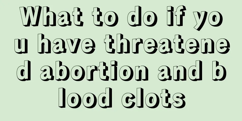 What to do if you have threatened abortion and blood clots