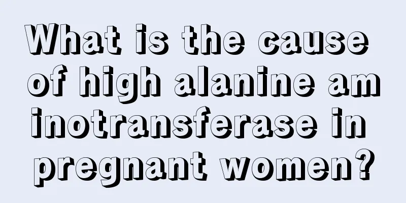 What is the cause of high alanine aminotransferase in pregnant women?