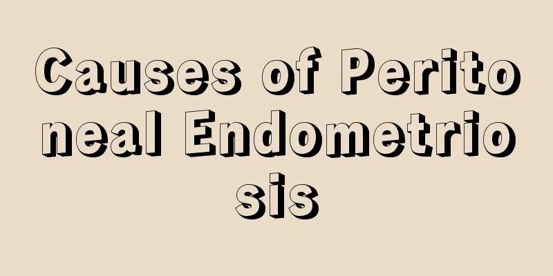 Causes of Peritoneal Endometriosis