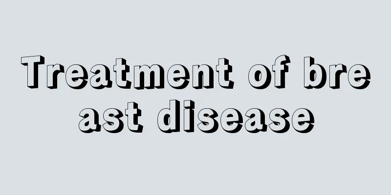 Treatment of breast disease