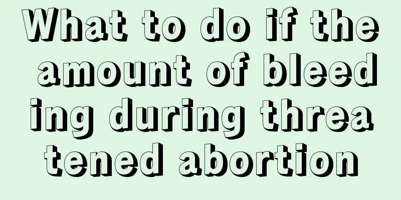 What to do if the amount of bleeding during threatened abortion