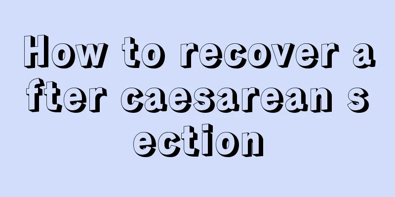 How to recover after caesarean section