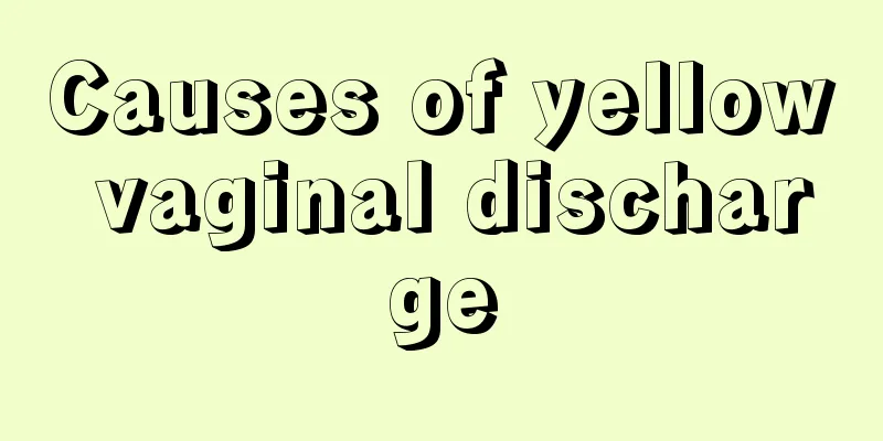 Causes of yellow vaginal discharge